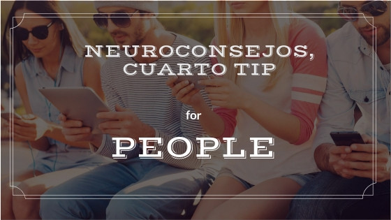 Neuroconsejos, Cuarto tip