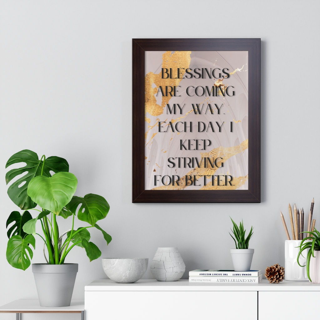 My blessings are coming | Framed Vertical Poster Included