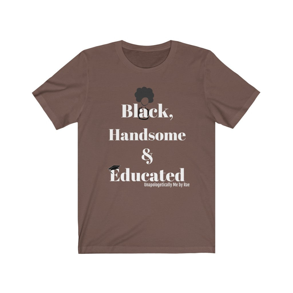 Black, Handsome & Educated | Tee