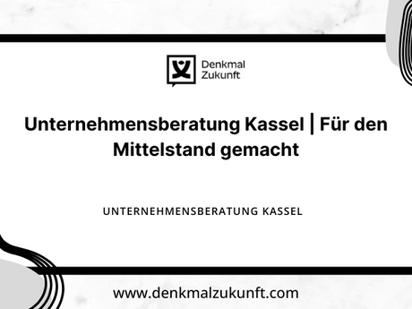 Unternehmensberatung Kassel | Für den Mittelstand gemacht