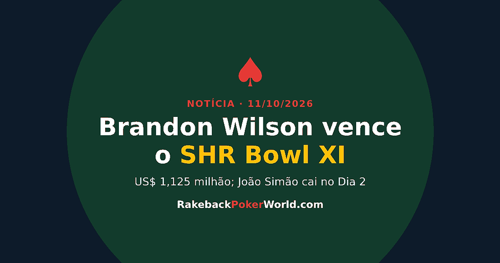 Capa: Brandon Wilson vence o Super High Roller Bowl XI e João Simão cai no Dia 2