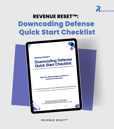 Revenue Reset™ Downcoding Defense Quick Start Checklist