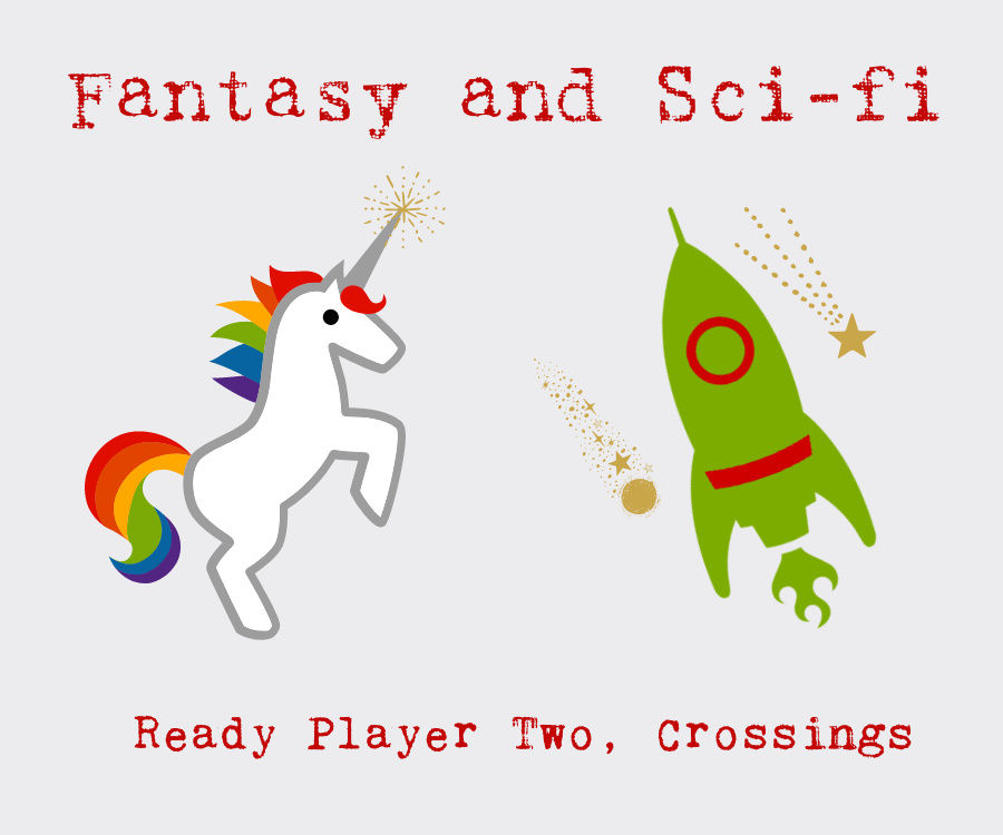 Sci-fi and Fantasy: Ready Player 2, Crossings