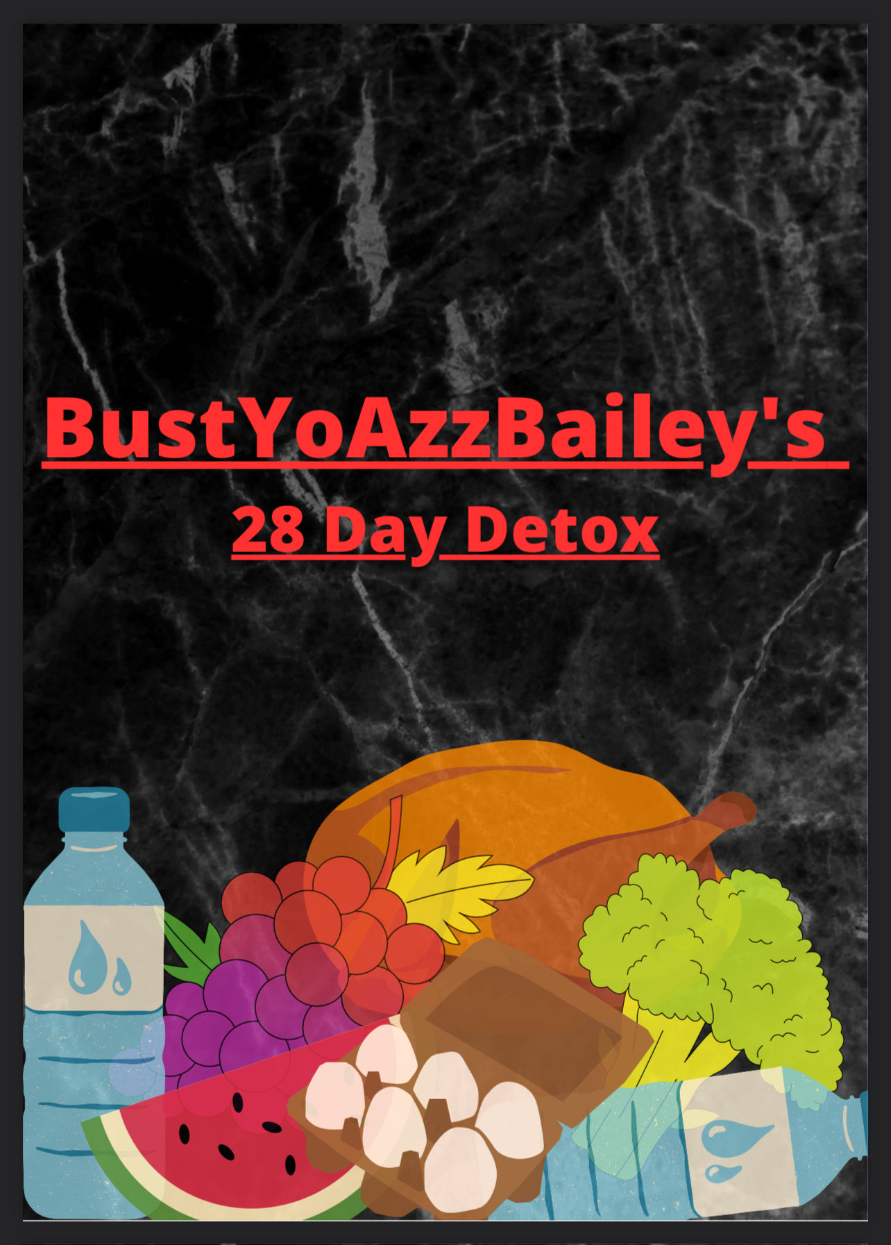 BustYoAzzBailey 28-Day Detox|Detox Food Schedule