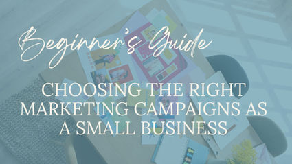 Choosing the right marketing campaign