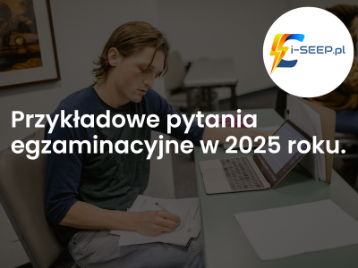 Przykładowe pytania egzaminacyjne sep w 2025 roku - uprawnienia sep online.