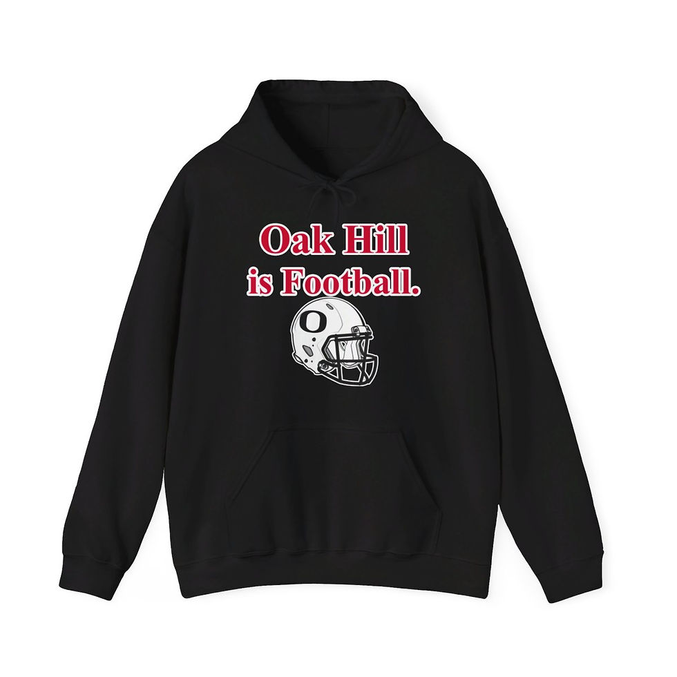 Oak Hill is Football. Hoodie