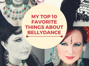 My Top Ten Favorite Things About Bellydance