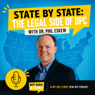 Dr. Phil Eskew of DPC Frontier on the My DPC Story State by State episode answering DPC legal questions