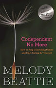 Codependent No More: How to Stop Controlling Others and Start Caring for Yourself, By Melody Beattie