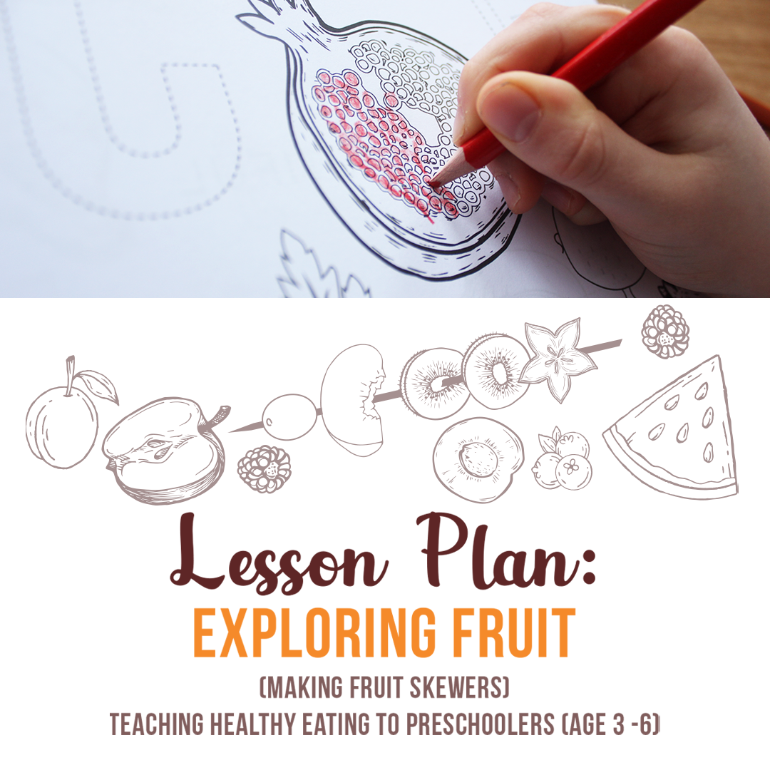 LESSON PLAN: Exploring Fruit (Making Fruit Skewers) - Teaching Healthy Eating