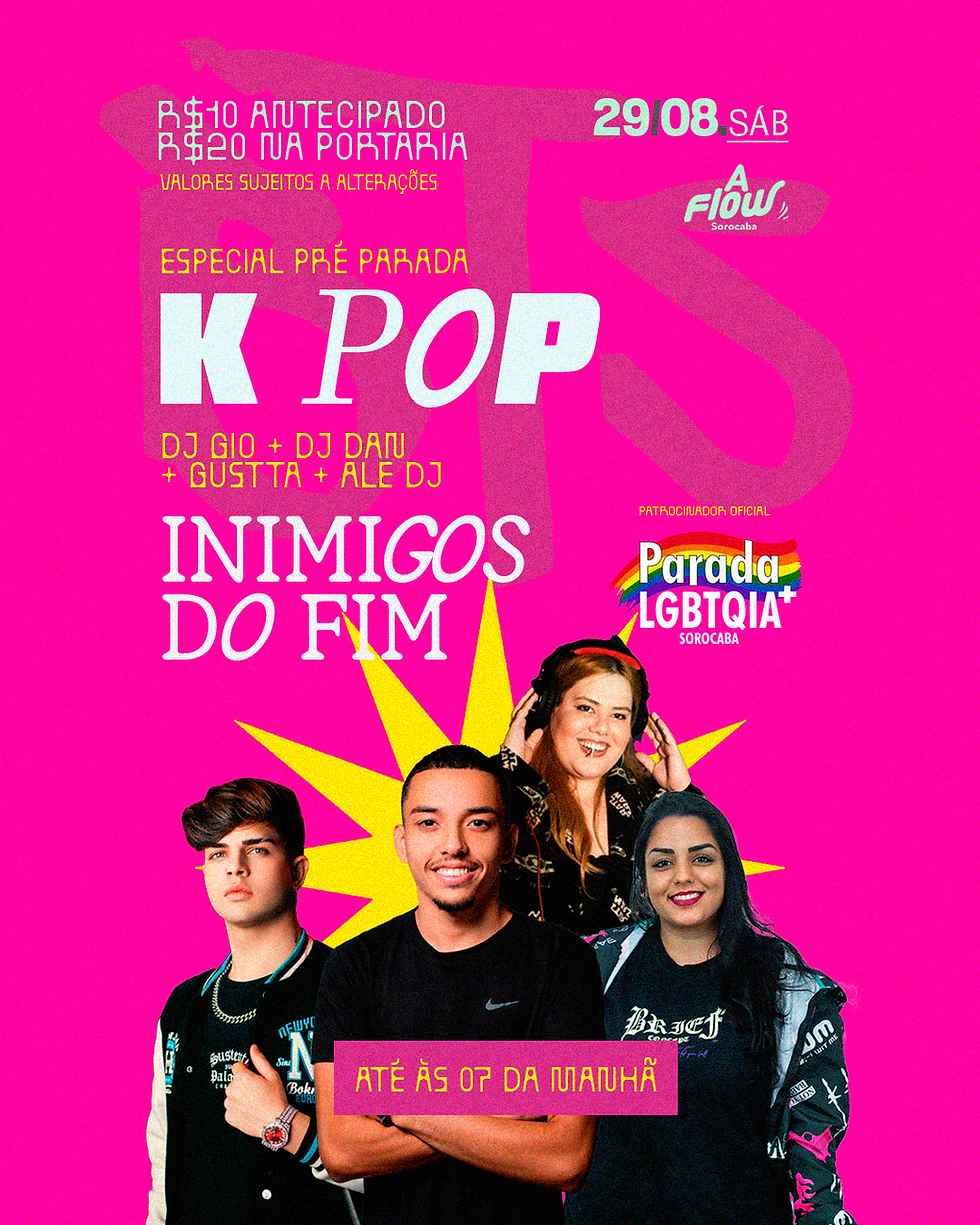 29/08 • SÁBADO — K POP • INIMIGOS DO FIM