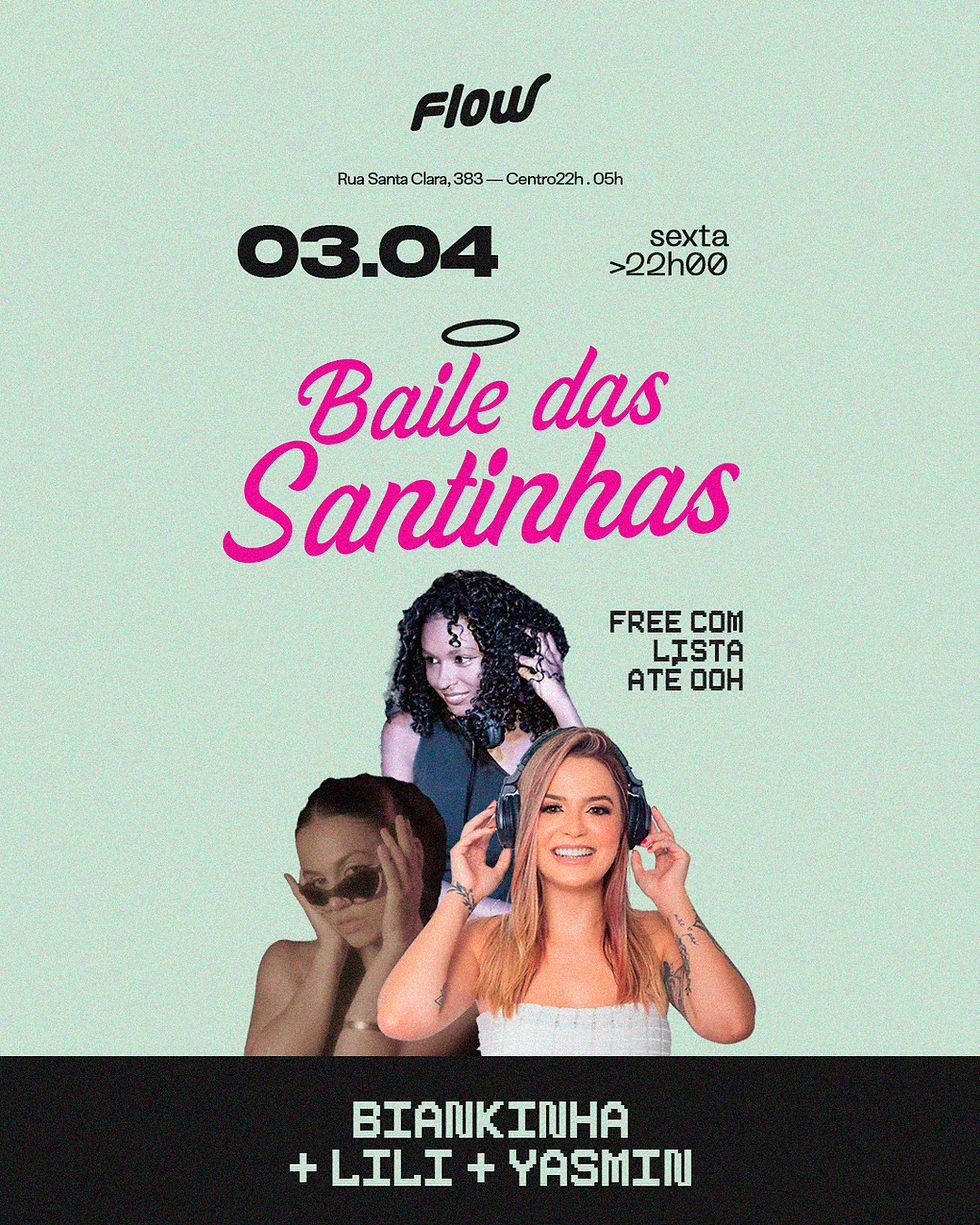 SEXTA-FEIRA - 03/04 - BAILE DAS SANTINHAS LISTA 2