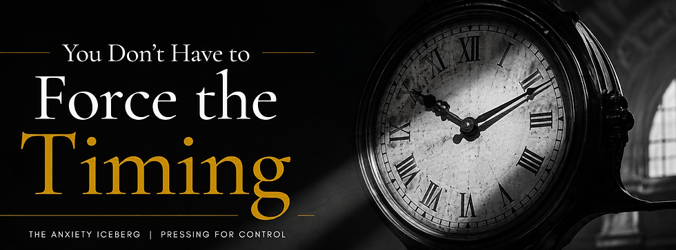 High-contrast black-and-white clock with dramatic light and the title “You Don’t Have to Force the Timing,” representing anxiety, waiting, and trusting God’s timing.