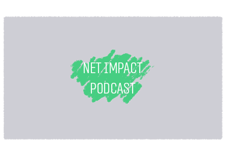 Net Impact Podcast