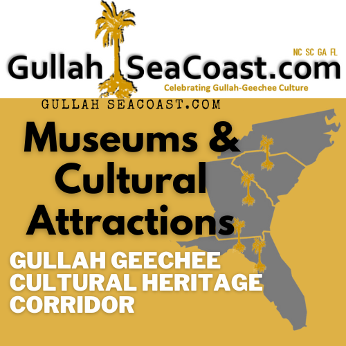 Gullah Geechee Corridor: Museums & Cultural Sites