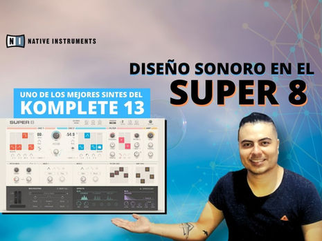🎹 Diseño sonoro en el Super 8 🎚🎶 Uno de los mejores sintes del Komplete 13 de Native Instruments
