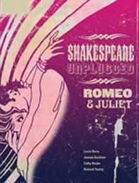 Shakespeare Unplugged Romeo and Juliet