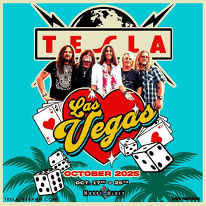 LEGENDARY ROCKERS TESLA RETURNING TO HOUSE OF BLUES LAS VEGAS OCTOBER 17 – 25, 2025