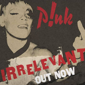 Flash Review: P!NK Drops New Single- Irrelevant