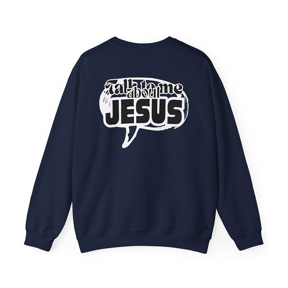 Thumbnail: Talk to Me About Jesus Sweatshirt — Christian Faith Crewneck