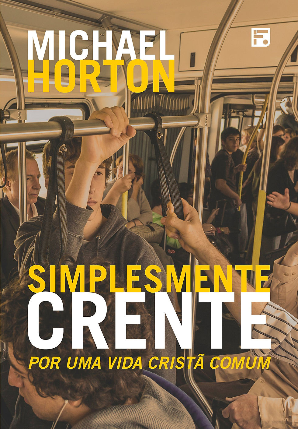 Simplesmente Crente. Por Uma Vida Cristã Comum