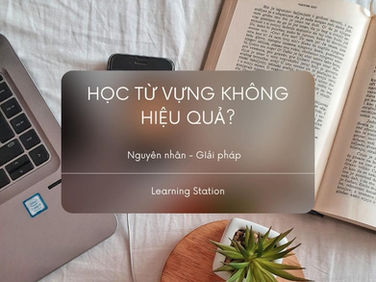 Học từ vựng thế nào cho hiệu quả (Phần  1)