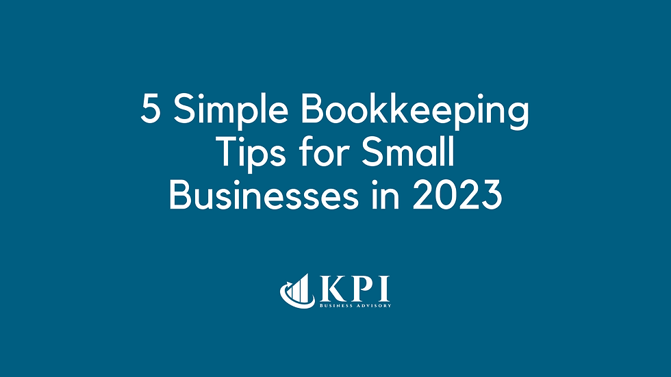 5 Simple Bookkeeping Tips for Small Businesses in 2023