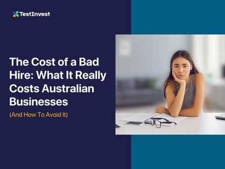 The Cost Of A Bad Hire: What It Really Costs Australian Businesses