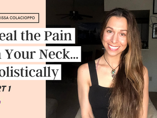 Heal That Pain In Your Neck...Holistically! Part 1