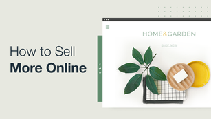 How to Sell More Products & Services Online