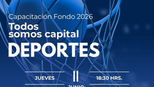 Este jueves realizarán capacitación para postular al Fondo Todos Somos Capital Deportes 2026