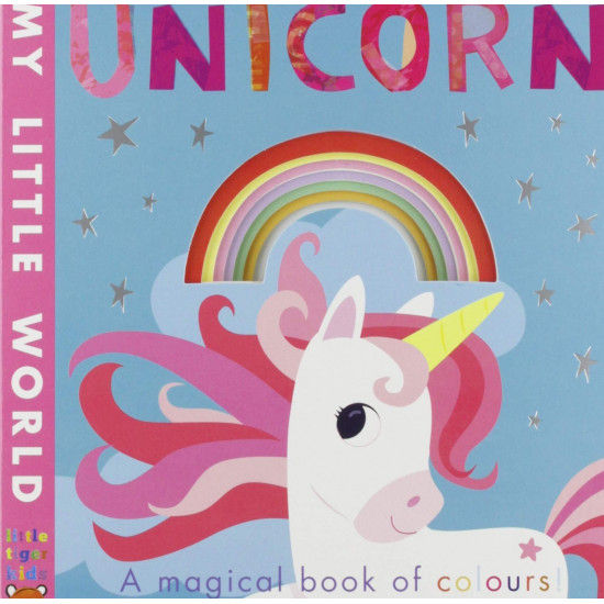 Unicorn: a magical book of colours (My Little World)