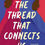 Thumbnail: The Thread That Connects Us