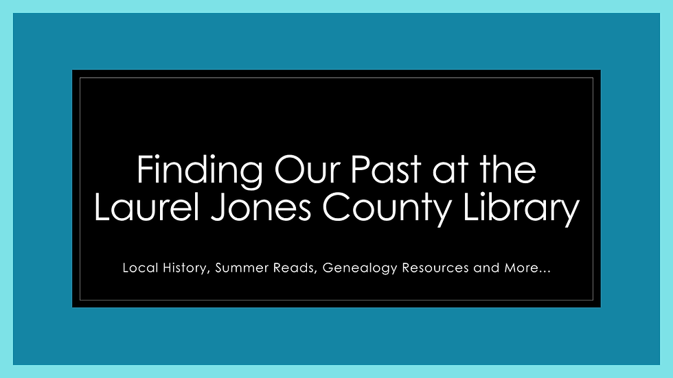 Finding Our Past at the Laurel Jones County Library