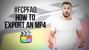 How to export an MP4 from Final Cut Pro 🤔