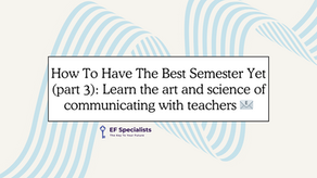 How To Have The Best Semester Yet (part 3): Learn the art and science of communicating with teachers 📧