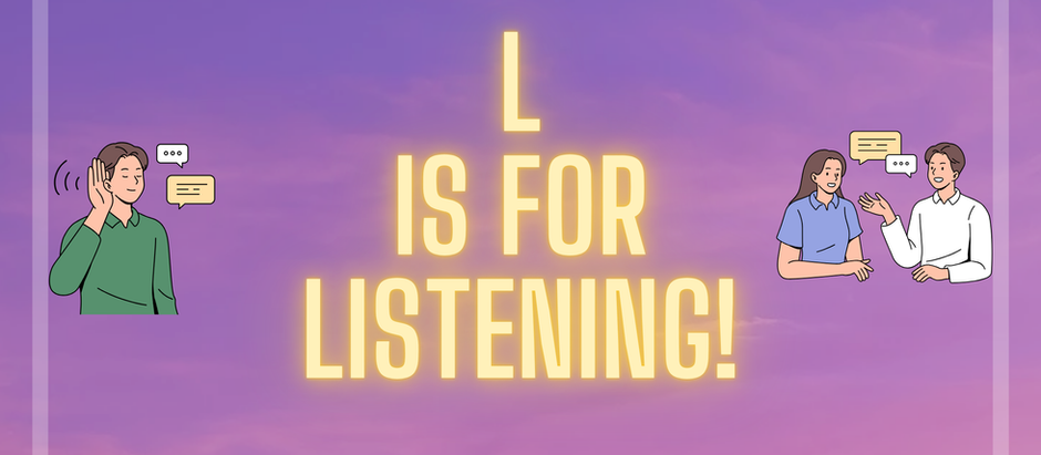 L is for Listening