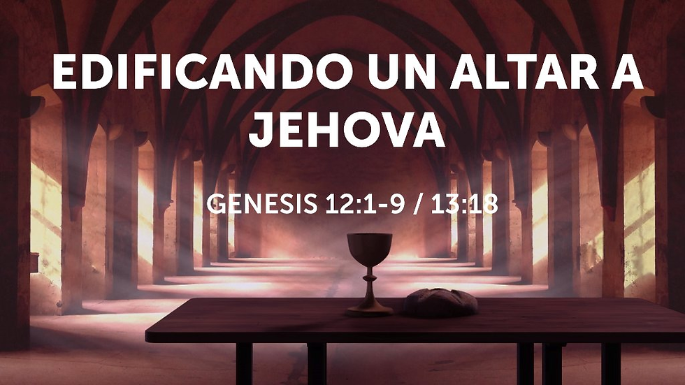 EDIFICANDO UN ALTAR A JEHOVA