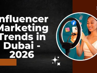 Influencer Marketing Trends in Dubai - 2026