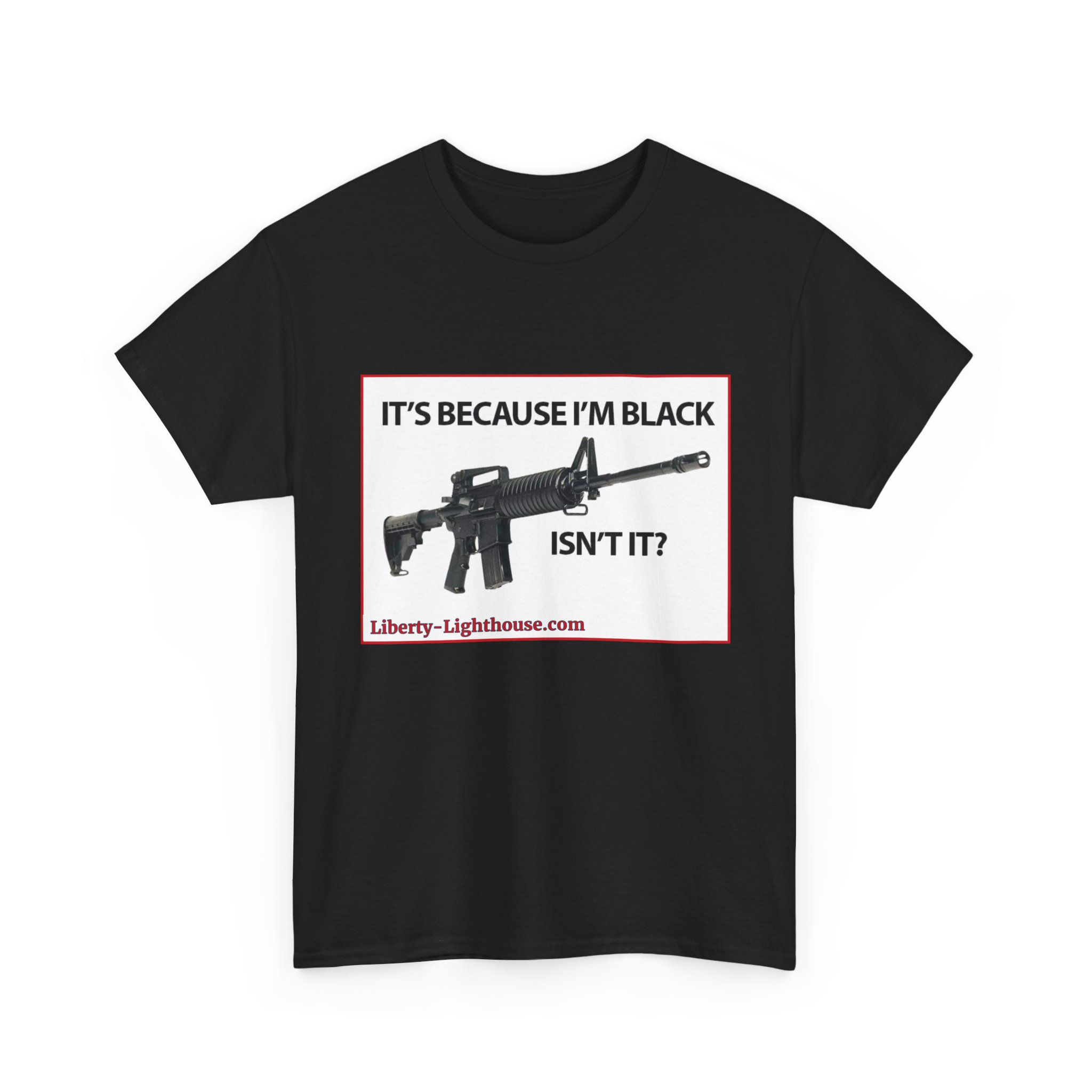 Rifle Tee - Its because I'm black, isn't it