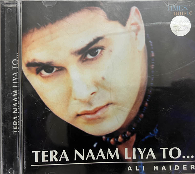 Tera Naam Liya To - Ali Haider Audio Cd - Hindi Film Songs Times Music TDIPP060V - Image 1