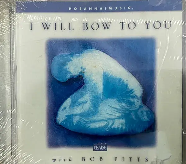 I Will Bow To You With Bob Fitts audio cd -Devotional Songs-Sealed-Hosanna Music