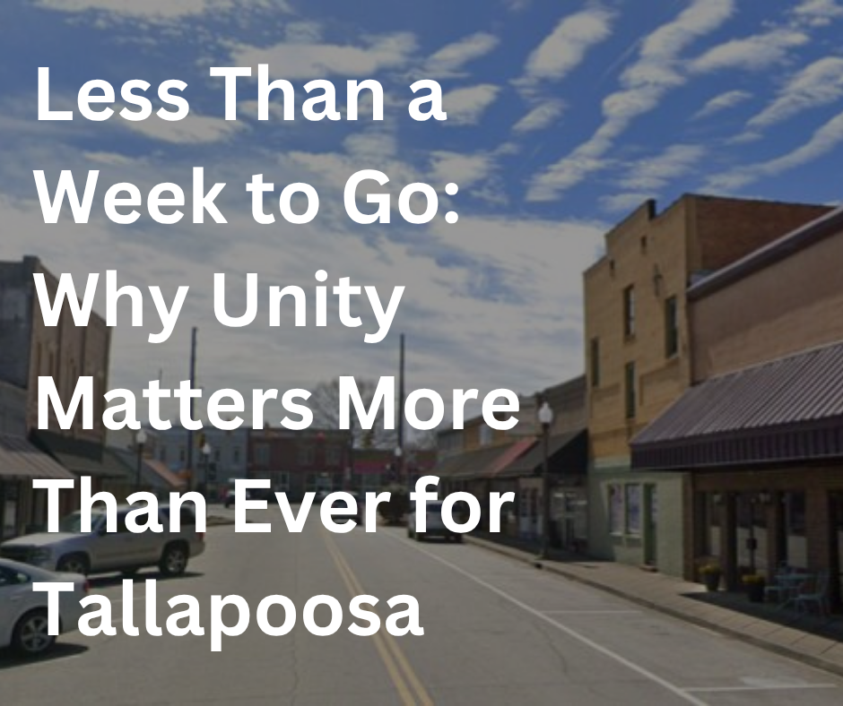 Less Than a Week to Go: Why Unity Matters More Than Ever for Tallapoosa