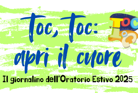 Il Giornalino dell'Oratorio Estivo 2025