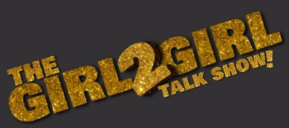 The Girl 2 Girl Talk Show