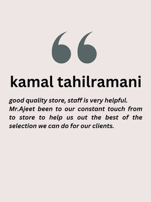 Kamal Tahilramani's review: "Good quality store, helpful staff. Mr. Ajeet's help was excellent."