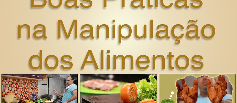 Você sabe o que são boas práticas na manipulação de alimentos?