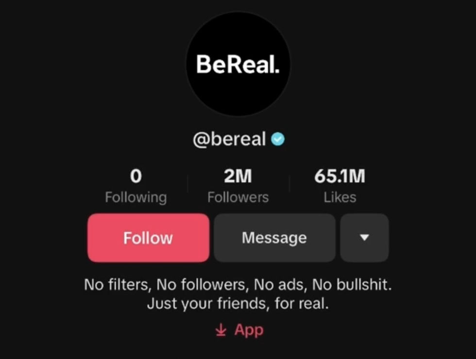 A screenshot of BeReal's TikTok account header. The accounts bio reads "No filters, No followers, No ads, No bulltshit. Just your friends, for real."