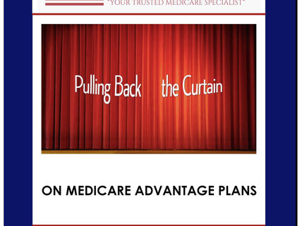 Braden Medicare Insurances' Pulling Back The Curtain On Medicare Advantage Plans Poster